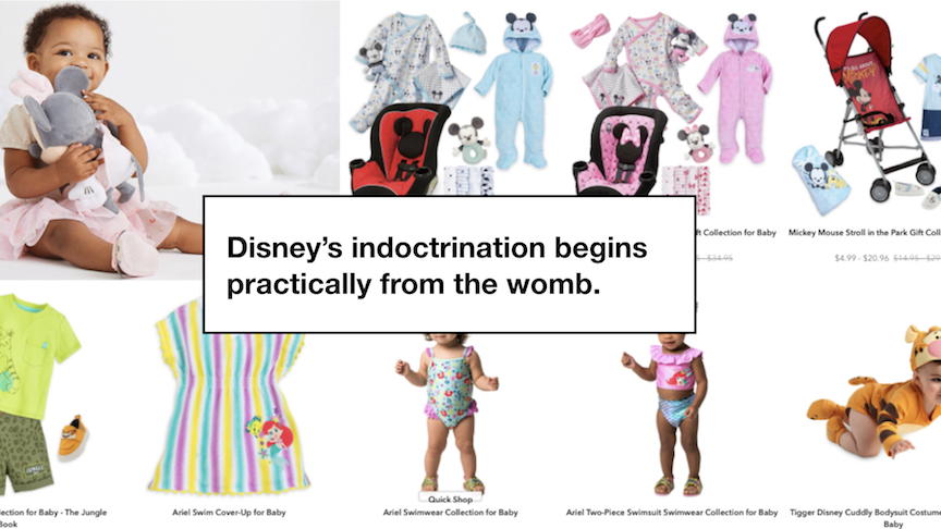 No brand is more capable of indoctrination than Disney. It starts practically from the womb
