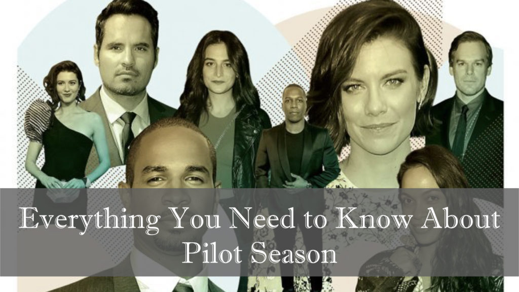 Everything You Need to Know About Pilot Season